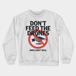 Birds Aren't Real Prohibited Sign Crewneck Sweatshirt
